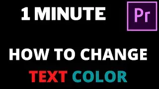 Premiere Pro - How to Change Text Color 2021