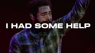 Post Malone - I Had Some Help (NameOnTheBeat Remix)