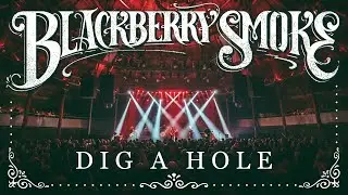 Blackberry Smoke - Dig A Hole (Official Music Video)