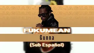Fukumean - Gunna (Sub Español)