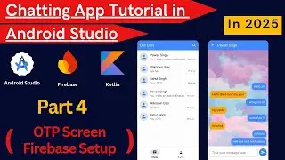 Chat App Android Studio 2025 | Part 4 | OTP Screen and Firebase setup | Chatting App tutorial