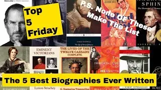 The Top 5 Best Biographies Ever Written - Books - Top 5 Friday