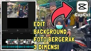 Tutorial Edit Foto Bergerak di Aplikasi Capcut Efek 3D