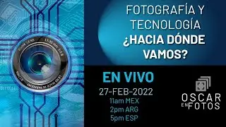 Fotografía y tecnología hoy ¿A dónde vamos?