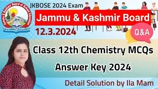 Jammu & Kashmir Board Class 12 Chemistry Annual Exam Question Paper 2024| PYQ|Ila Arora