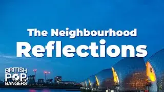 The Neighbourhood - Reflections (Lyrics)
