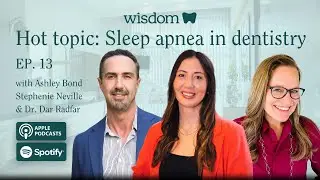 Hot topic: Sleep apnea in dentistry with Dr. Dar Radfar