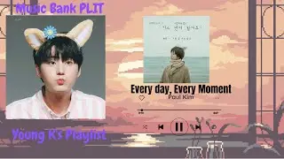 Young K's Playlist - Music Bank Play It! (PLIT) 🎶
