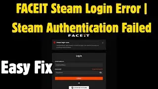 Fix FACEIT Steam Login Error | Steam Authentication Failed