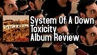 Toxicity Is System Of A Down Setting The World Of Music On Fire