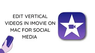 Edit Vertical Videos using iMovie and Quick Time | iMovie and Quick Time Hack