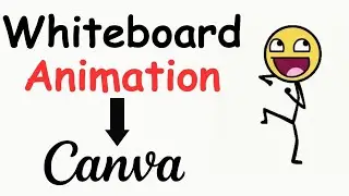 Whiteboard Animation 🚀 CANVA - Step-by-Step Tutorial