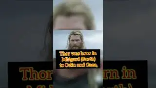 DID YOU KNOW THAT Thor was born in....
