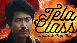 Tela Class  - As Tretas de Hong Kong
