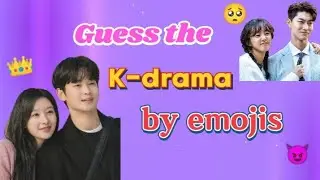 GUESS THE K- DRAMA BY EM😀JIS | GUESSING GAME ❤️| K-DRAMA QUIZ 💌 |