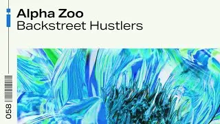 Alpha Zoo - Backstreet Hustlers (Official Audio)
