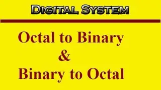 Octal to Binary & Binary to Octal Conversion