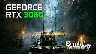 Bright Memory Infinite | RTX 3060 + i7 11700K | Gameplay Benchmark