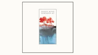 Naked Mind - Remember Me Suite