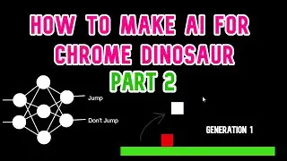 How To Make AI For Chrome Dinosaur Game Using Genetic Evolution Of Neural Networks | Part 2