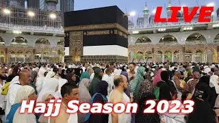 Live Hajj Season 2023 from holy Makkah مكة المكرمة بث مباشر