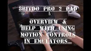 8BitDo Pro 2 Gamepad | Overview Of The Pad + Help With The Motion Controls In Emulators