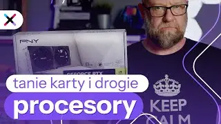 Dlaczego testujemy tanie karty na drogich procesorach? ft. 