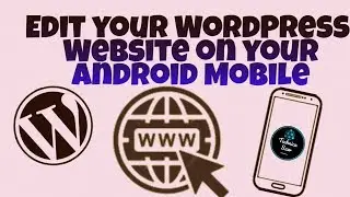 Easy To Edit Your WordPress Website On Android