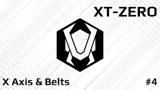 XT-Zero (Double Dragon/Tri-Zero) Printer Build - Part 4 X Axis & Belts