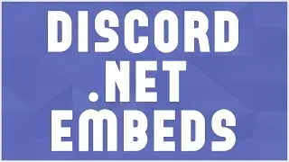 How To: Use Embeds & Events Discord.NET 1.0!