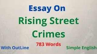 Essay on rising Street Crimes | Speech on Rising Street Crimes | Simple English | 783 words