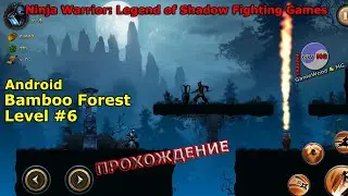 Bamboo Forest | Level 6 | Ninja Warrior: Legend Of Adventure Games | Without Dying | Android (iOS)