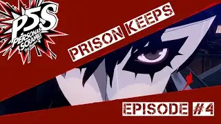 Prison Keeps | P5S EP#4