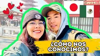 CÓMO CONOCÍ a MI ESPOSO JAPONÉS 🇯🇵❤️ | Nuestra HISTORIA de AMOR 🇲🇽 