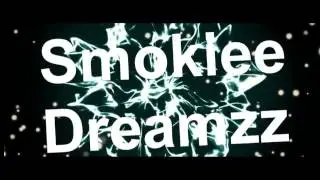 **SmokieeDreamzz** NEW INTRO