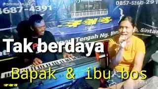 Tak Berdaya ||  bapak dan ibu bos ||Cover || FNS