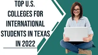 Top U.S. Colleges for International Students in Texas in 2022 || Best University in Texas in 2022