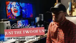 JUST THE TWO OF US - BILL WITHERS (REXMERCADO COVER) RNB X JAZZ COLLAB