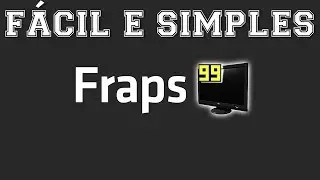 COMO VISUALIZAR O FPS USANDO O FRAPS