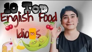 10 food idioms. Learn interesting- Vocabulary Lesson 