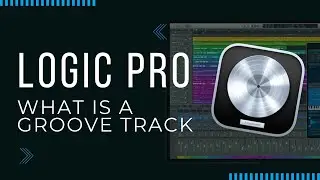 What is a Groove Track in Logic Pro?