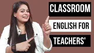 How To Talk In English With Students In Classroom At School |Classroom English for School Teachers