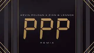 PPP - Kevin Roldan - Zion & Lenox Remix ( Audio Oficial )