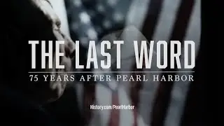 History - Pearl Harbor: The Last Word - "Your Legacy"