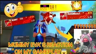 MUMMY EVA REACTION ON MY GAMEPLAY 😱 BY  ll EVA GENIUS ll