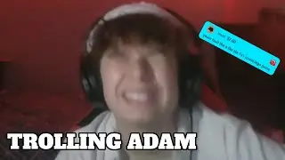 TROLLING Eterrnal Adam with Donations....