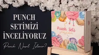 PUNCH SETİMİZİ İNCELİYORUZ | Punch Nasıl İşlenir?