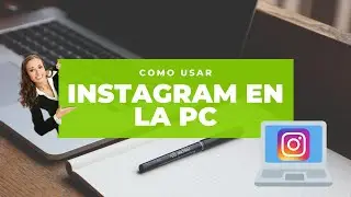 Como usar Instagram desde la PC