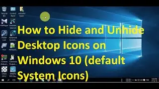 How to Hide and Unhide Desktop Icon on Windows 10 (default System icons)