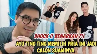 SHOCK !! AYU TING TING MANTAP PILIH PRIA INI MENJADI CALON SUAMI | MAKIN UMBAR KEMESRAAN KE PUBLIK..
